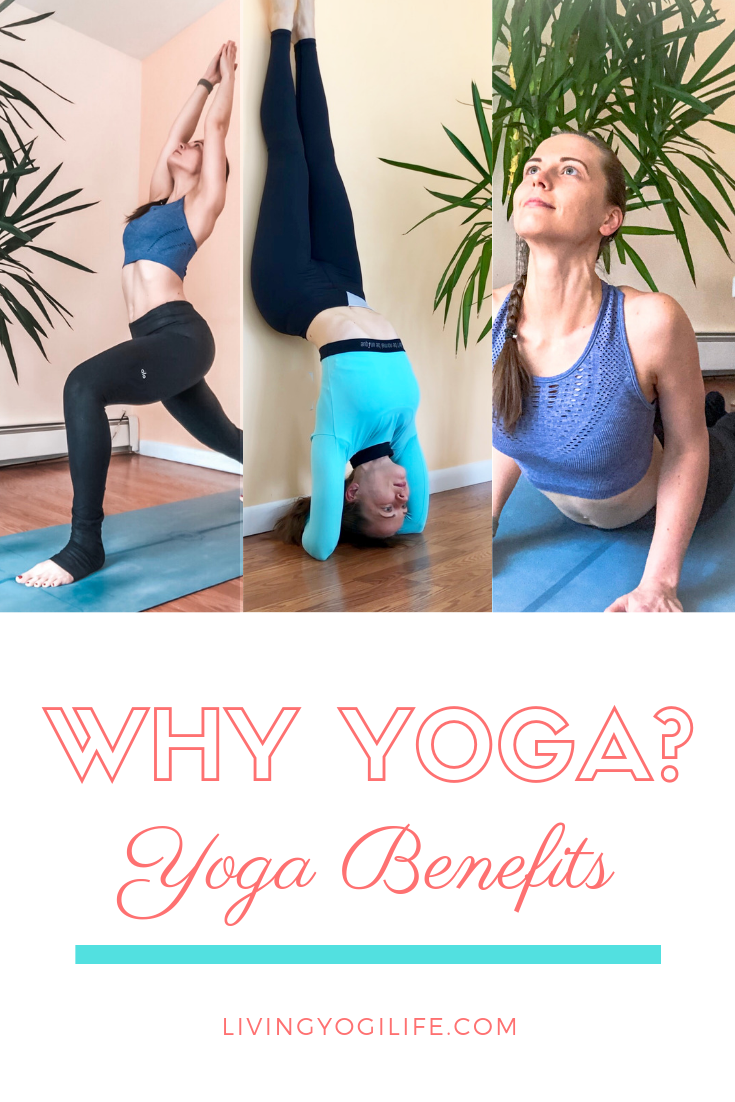 Why Yoga? Yoga Benefits - Yoga Health Benefits - Living Yogi Life